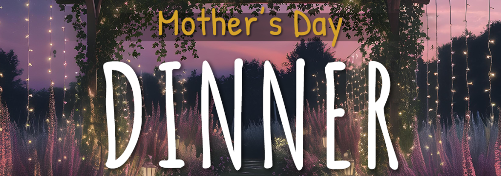 Mother's Day Dinner Menu