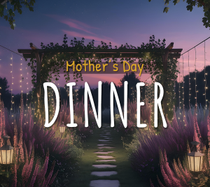 Mother's Day Dinner Menu
