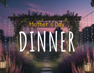 Mother's Day Dinner Menu