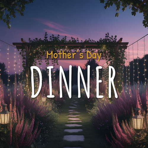 Mother's Day Dinner Menu
